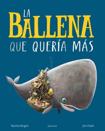 EDELVIVES, La ballena que quería más, Rachel Bright