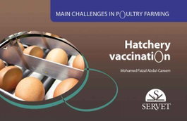Main challenges in poultry farming. Hatchery vaccination, Mohamed Faizal Abdul-Careem - SERVET