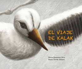 CUENTO DE LUZ, El viaje de Kalak - María Quintana Silva