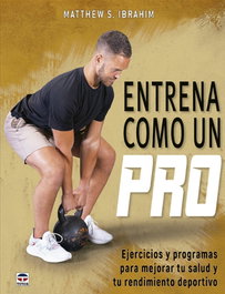 TUTOR, ENTRENA COMO UN PRO - Matthew S. Ibrahim