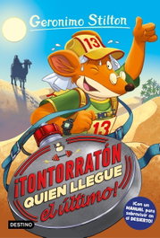 DESTINO INFANTIL, ¡Tontorratón quien llegue último! - Geronimo Stilton