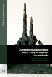 Geografías caleidoscópicas, Ineke Phaf Rheinberger - IBEROAMERICANA - VERVUERT