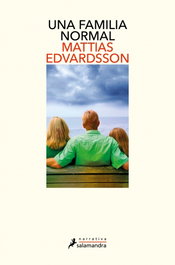 Una familia normal, Mattias Edvardsson - SALAMANDRA