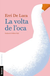 La volta de l'oca, Erri De Luca - BROMERA EDICIONS