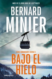 Bajo el hielo (Comandante Servaz 1), Bernard Minier - DEBOLSILLO