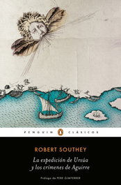 PENGUIN CLASICOS, LA EXPEDICIÓN DE URSÚA Y LOS CRÍMENES DE AGUIRRE - Robert Southey