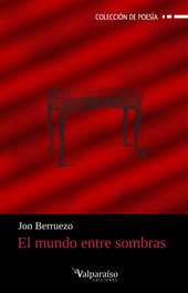 VALPARAISO, El mundo entre sombras, Jon Berruezo - VALPARAISO