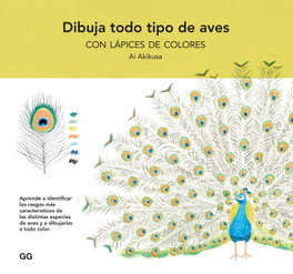 Dibuja todo tipo de aves con lápices de colores, Ai Akikusa - GUSTAVO GILI