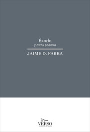 ÉXODO Y OTROS POEMAS, Jaime D. Parra - IN-VERSO
