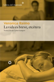La vida es breve, etcétera, Veronica Raimo - LIBROS DEL ASTEROIDE