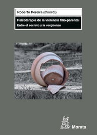 Psicoterapia de la violencia filio-parental, Roberto Pereira - MORATA EDITORIAL