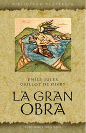 La Gran Obra, Emile-Jules Grillot de Givry - Obelisco Ediciones