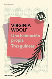 Una habitación propia # Tres guineas, Virginia Woolf - DEBOLSILLO