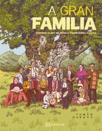 XERAIS, A GRAN FAMILIA. FIGURAS CLAVE DA MÚSICA TRADICIONAL GALEGA