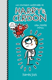 Penguin Random House Grupo Editorial, S.A.U. Harry y Cerdón 1. Misión mítica, una