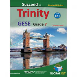 GLOBAL ELT.(ANDREW BETSIS ELT) Succeed in Trinity GESE Grade 7 CEFR B2.1 Students Book, AA.VV - GLOBAL ELT.(ANDREW BETSIS ELT)