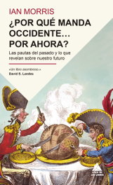 ¿Por qué manda Occidente? por ahora?, Ian Morris - ATICO DE LIBROS