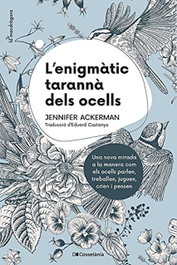 L'enigmàtic tarannà dels ocells, Jennifer Ackerman - COSSETANIA EDICIONS