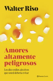 Amores altamente peligrosos, Walter Riso - ZENITH