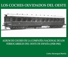MAQUETREN, Los Coches Olvidados del Oeste, Carlos Barangua Martin - MAQUETREN