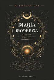 Magia moderna, Michelle Tea - OBELISCO EDICIONES