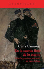 En la cuerda floja de lo eterno, Carla Carmona - Acantilado Editorial