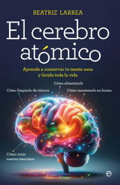 LA ESFERA DE LOS LIBROS, El cerebro atómico - Beatriz Larrea