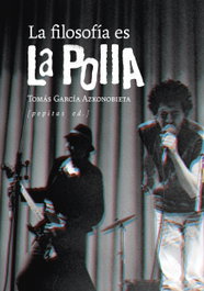 La filosofía es La Polla, Tomás García Azkonobieta - PEPITAS DE CALABAZA