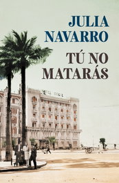 DEBOLSILLO, Tú no matarás, Julia Navarro