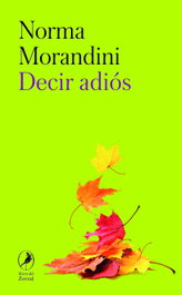 Decir adiós, Norma Morandini - Libros del Zorzal