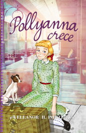 Pollyanna crece, Eleanor H. Porter - EL TORO MITICO