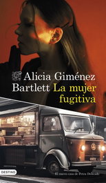 La mujer fugitiva, Alicia Giménez Bartlett - DESTINO