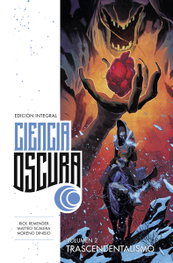Ciencia Oscura Edición Integral 2. Trascendentalismo, Rick Remender - Norma Editorial