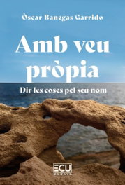 AMB VEU PROPIA. DIR LES COSES PEL SEU NOM., Òscar Banegas - ECU