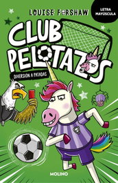 Club Pelotazos - Diversión a patadas, Louise Forshaw - RBA MOLINO