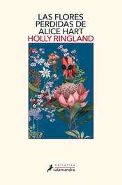 Las flores perdidas de Alice Hart, Holly Ringland - SALAMANDRA