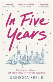 In Five Years, Rebecca Serle - QUERCUS PUBLISHING