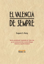 BROMERA EDICIONS, El valencià de sempre, Eugeni S. Reig - BROMERA EDICIONS