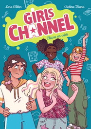 Girls Channel. Chicas en crisis, Lara Glitter - ANAYA