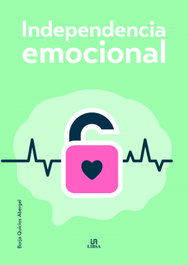 Independencia Emocional, Borja Quicios Abergel - LIBSA