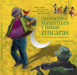 CANCIONES INFANTILES Y NANAS ZINGARAS, Nathalie Soussana - KOKINOS EDITORIAL