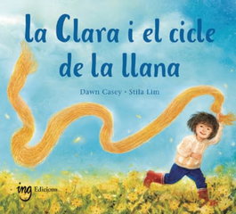 ING EDICIONS, La Clara i el cicle de la llana, Dawn Casey