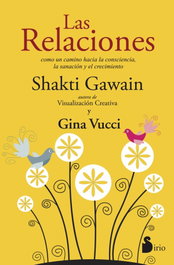 Las relaciones, Shakti Gawain y Gina Vucci - SIRIO EDITORIAL