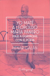 Yo maté a Leopoldo María Panero, Henar Galán - CALLIGRAF