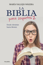La Biblia para zoquetes 2, María Vallejo-Nágera - PALABRA
