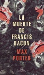 Random House, LA MUERTE DE FRANCIS BACON, Max Porter - Random House