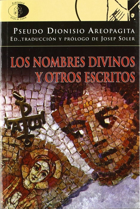 Los nombres divinos y otros escritos, Pseudo Dionisio Areopagita - LIBROS DEL INNOMBRABLE