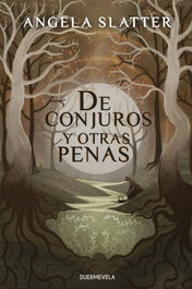 De conjuros y otras penas, Angela Slatter - DUERMEVELA