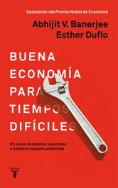 Buena economía para tiempos difíciles, Esther Duflo y Abhijit Banerjee - TAURUS