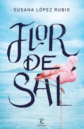 Flor de Sal, Susana López - ESPASA CALPE